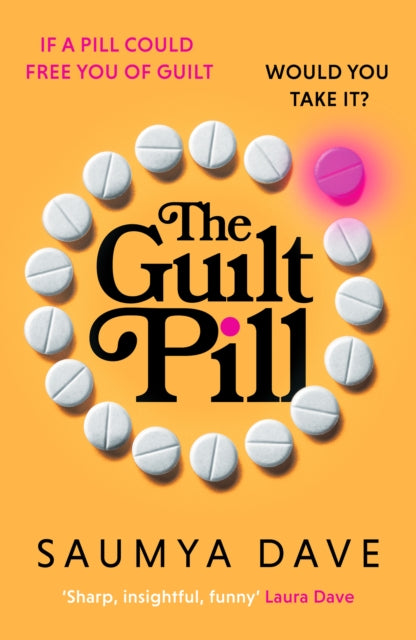 9781835981665-The Guilt Pill : A powerful, unputdownable, twisty read about parenthood and female ambition - guaranteed to get your bookclub talking!