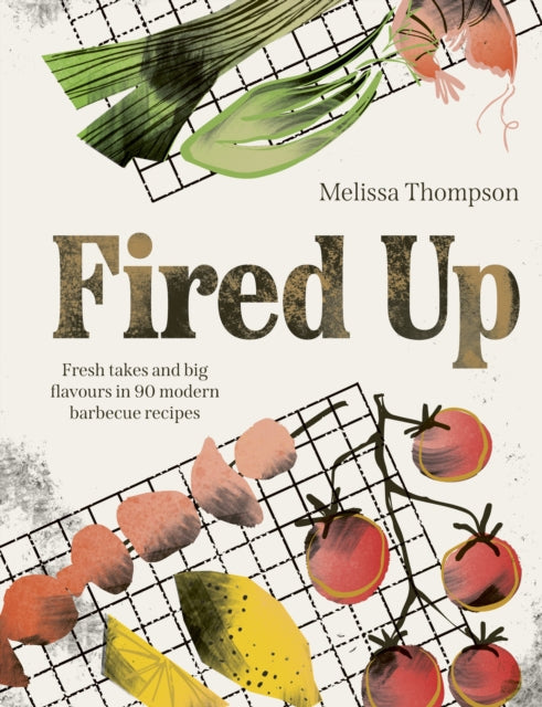 9781836007968, Fired Up : Fresh takes and big flavours in 90 modern barbecue recipes