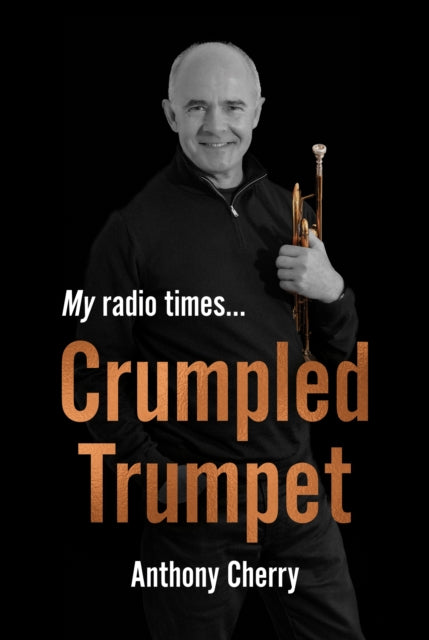9781836285526, Crumpled Trumpet : My Radio Times.