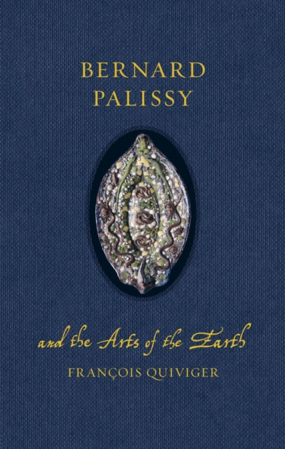 9781836390848, Bernard Palissy and the Arts of the Earth