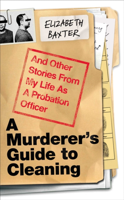 9781836431671, A Murderer's Guide to Cleaning : And Other Stories From My Life As A Probation Officer
