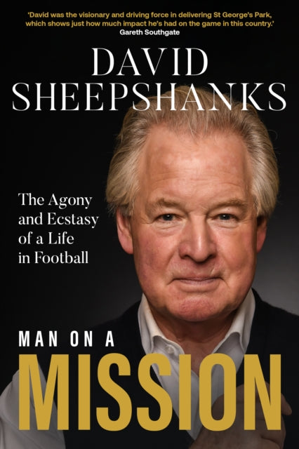 9781836804710, Man on a Mission : The Agony and Ecstasy of a Life in Football