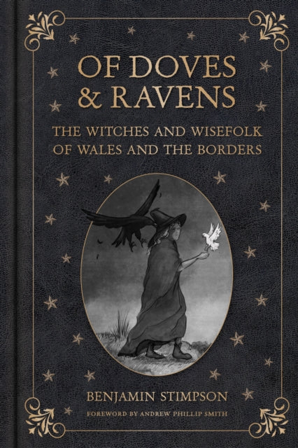 9781837050093, Of Doves and Ravens: The Witches and Wisefolk of Wales and the Borders