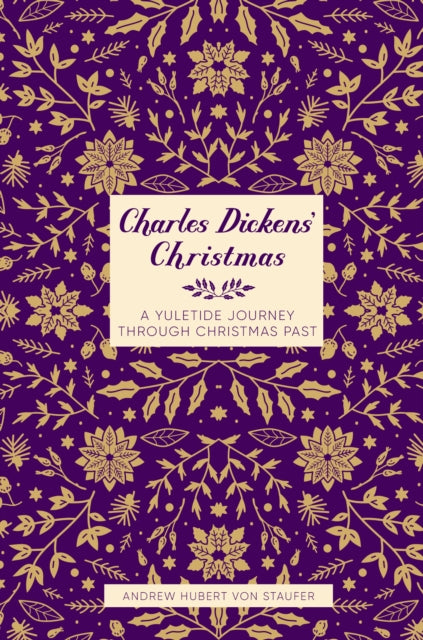 9781837050154, Charles Dickens' Christmas : A Yuletide Journey through Christmas Past