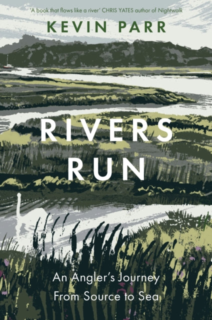 9781837051373, Rivers Run : An Angler's Journey From Source to Sea