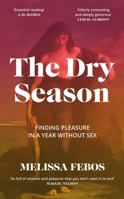 9781837260096-The Dry Season : Finding Pleasure in a Year Without Sex