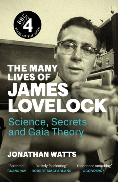 9781837260874, The Many Lives of James Lovelock : Science, Secrets and Gaia Theory