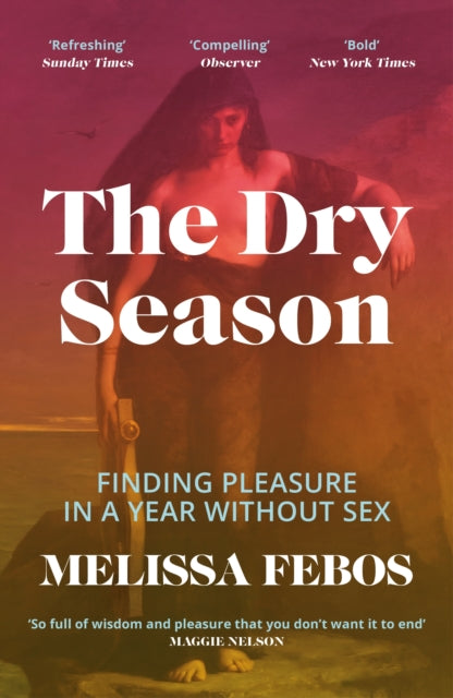9781837260973, The Dry Season : Finding Pleasure in a Year Without Sex