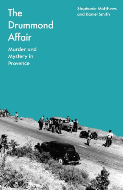 9781837730599, The Drummond Affair : Murder and Mystery in Provence