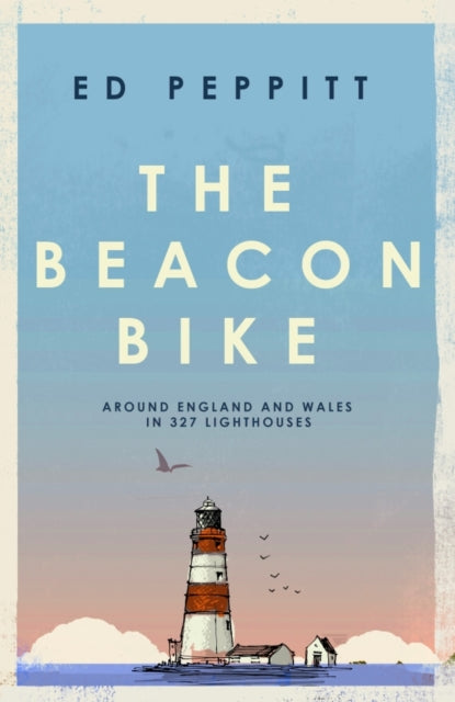 9781837732005-The Beacon Bike : Around England and Wales in 327 Lighthouses