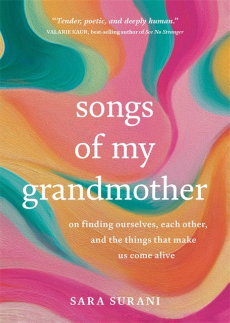 9781837822973-Songs of My Grandmother : On Finding Ourselves, Each Other and the Things That Make Us Come Alive