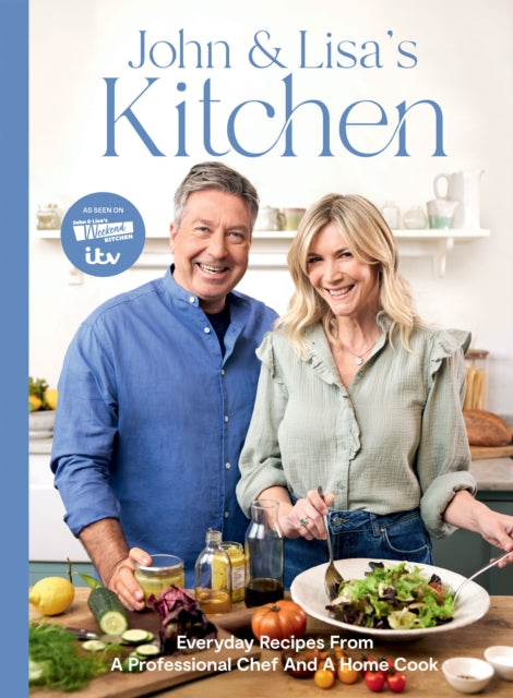 9781837832569-John and Lisa's Kitchen : Everyday Recipes From a Professional Chef and a Home Cook