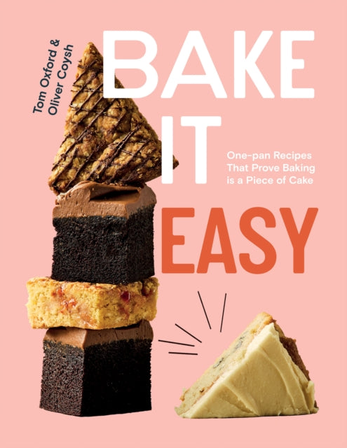 9781837832606-Bake It Easy : One-pan Recipes That Prove Baking is a Piece of Cake