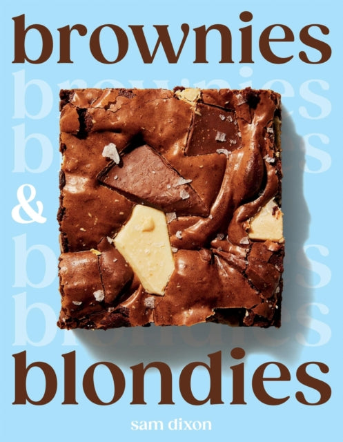 9781837833320, Brownies and Blondies : Seriously Delicious Recipes to Make at Home