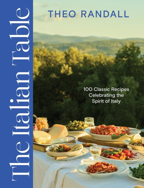 9781837834105, The Italian Table : 100 Classic Recipes Celebrating the Spirit of Italy