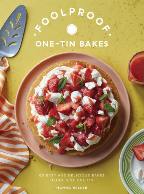 9781837835119, Foolproof One-Tin Bakes : 60 Easy and Delicious Bakes Using Just One Tin