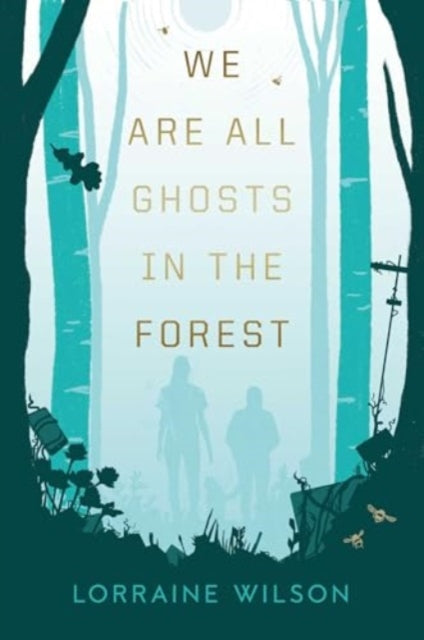 9781837861446-We Are All Ghosts in the Forest : Volume 1