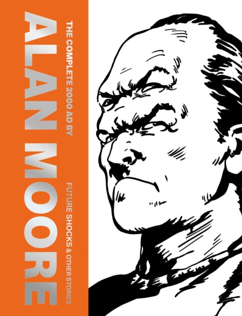 9781837866762, The Complete 2000 AD By Alan Moore: Future Shocks & Other Stories : Volume 1