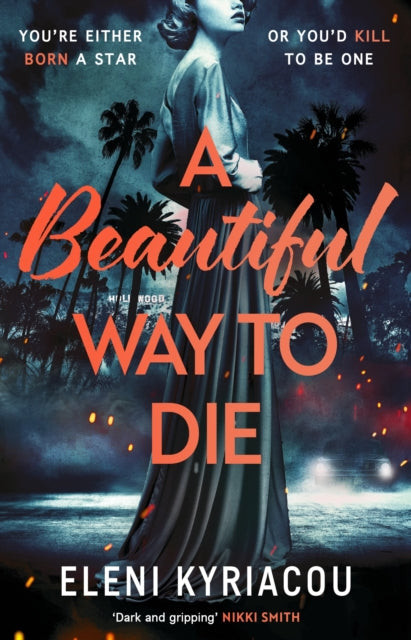 9781837930395-A Beautiful Way to Die : The gripping historical thriller inspired by true crime that's full of twists, turns and Hollywood glamour