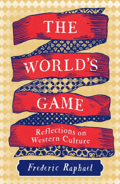9781837933396, The World's Game : Reflections on Western Culture
