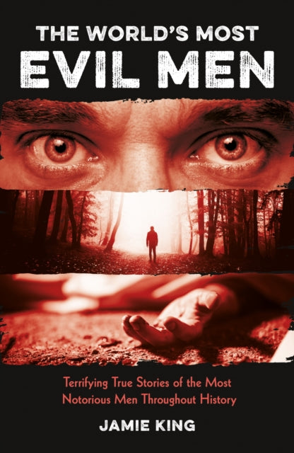 9781837995561-The World's Most Evil Men : Terrifying True Stories of the Most Notorious Men Throughout History