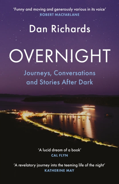 9781838857530, Overnight : Journeys, Conversations and Stories After Dark