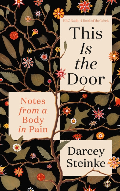 9781838859435, This Is the Door : Notes from a Body in Pain