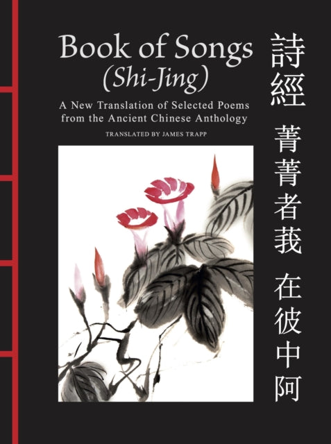 9781838866877, Book of Songs (Shi-Jing) : A New Translation of Selected Poems from the Ancient Chinese Anthology