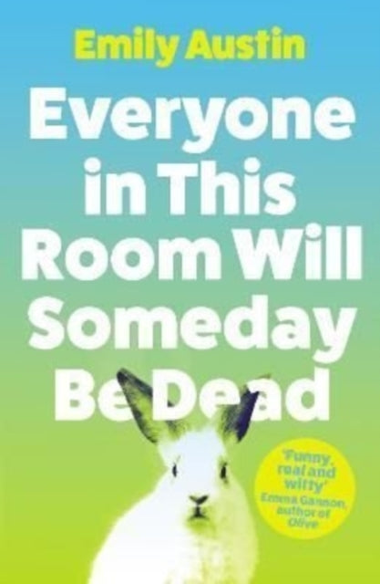 9781838953751-Everyone in This Room Will Someday Be Dead