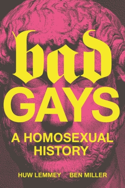 9781839763281-Bad Gays : A Homosexual History