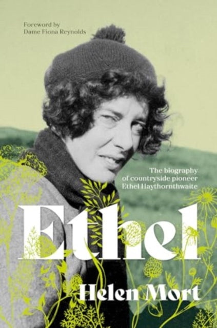 9781839812293-Ethel : The biography of countryside pioneer Ethel Haythornthwaite