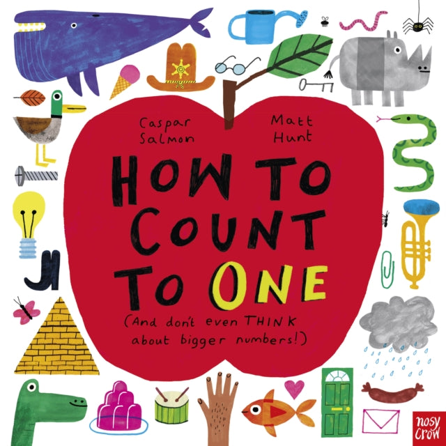 9781839941931-How to Count to ONE : (And Don't Even THINK About Bigger Numbers!)