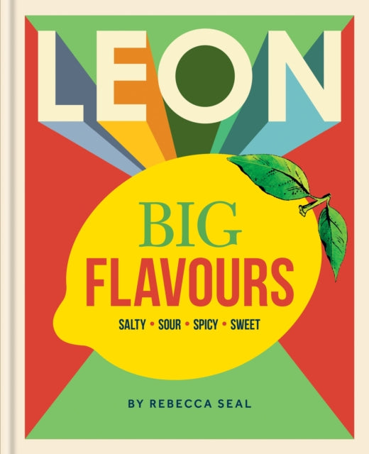 9781840918267, LEON Big Flavours Cookbook : Salty • Sour • Spicy • Sweet