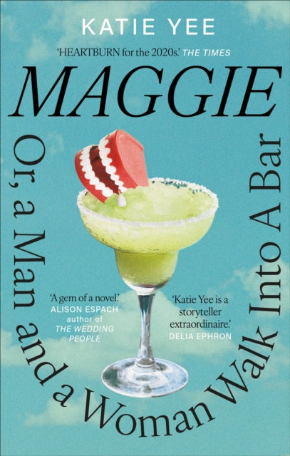 9781840918809, Maggie : Or, a Man and a Woman Walk into a Bar: `HEARTBURN for the 2020s' The Times