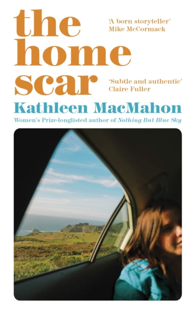 9781844885992-The Home Scar : From the Women's Prize-longlisted author of Nothing But Blue Sky