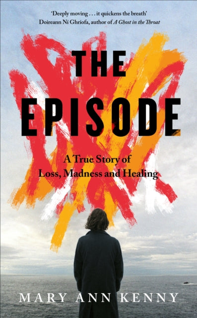 9781844886869-The Episode : A True Story of Loss, Madness and Healing