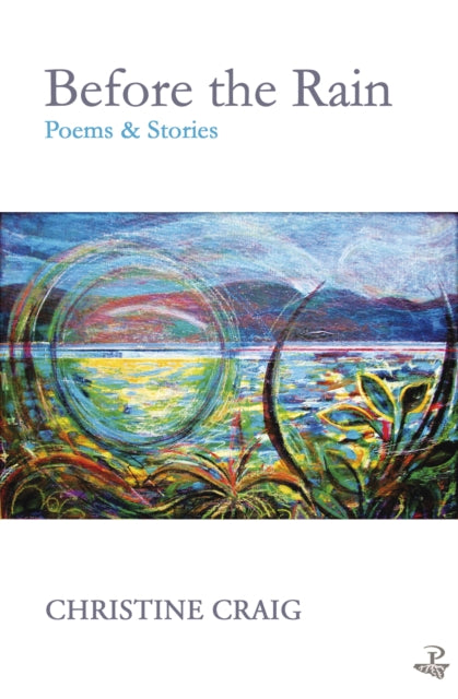 9781845236090, Before the Rain : Poems and Stories