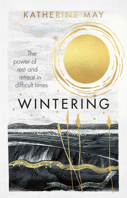 9781846048784, Wintering : The power of rest and retreat in difficult times