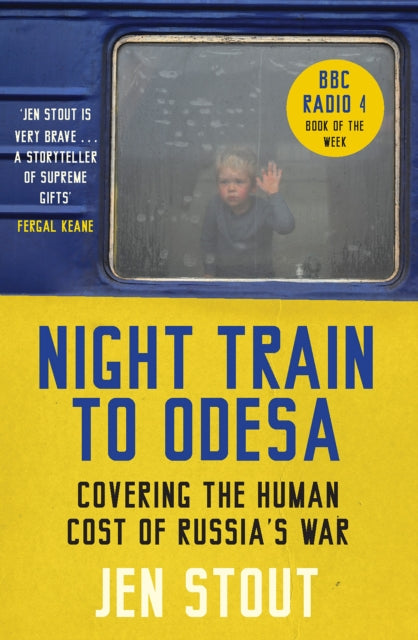 9781846976940-Night Train to Odesa : Covering the Human Cost of Russia's War (BBC Radio 4 Book of the Week)