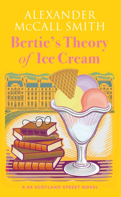 9781846977169, Bertie's Theory of Ice Cream : A 44 Scotland Street Novel