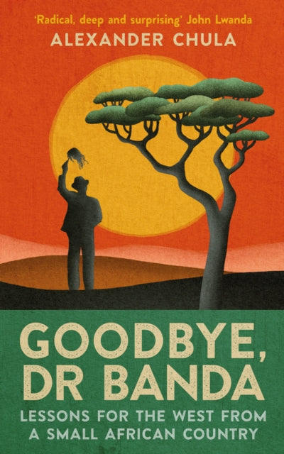 9781846977305, Goodbye, Dr Banda : Lessons for the West From a Small African Country