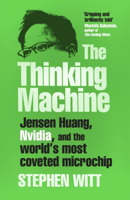 9781847928276-The Thinking Machine : Jensen Huang, Nvidia, and the World's Most Coveted Microchip