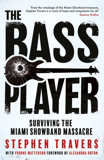 9781848408333, The Bass Player : Surviving the Miami Showband Massacre