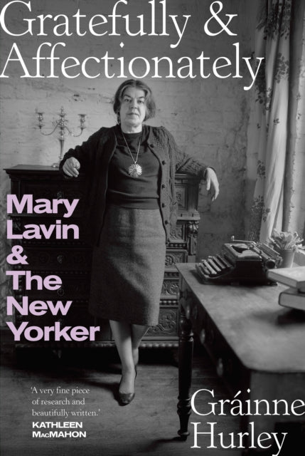9781848409293-GRATEFULLY & AFFECTIONATELY : MARY LAVIN & THE NEW YORKER