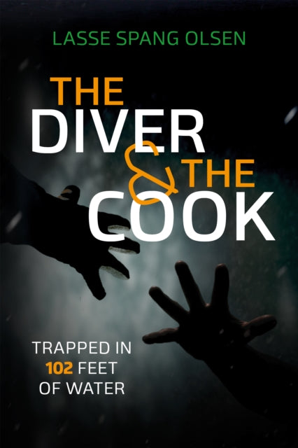 9781909455610-The Diver and the Cook : Trapped in 102 Feet of Water
