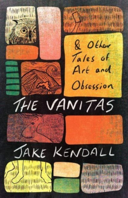 9781911107729-The Vanitas & Other Tales of Art and Obsession