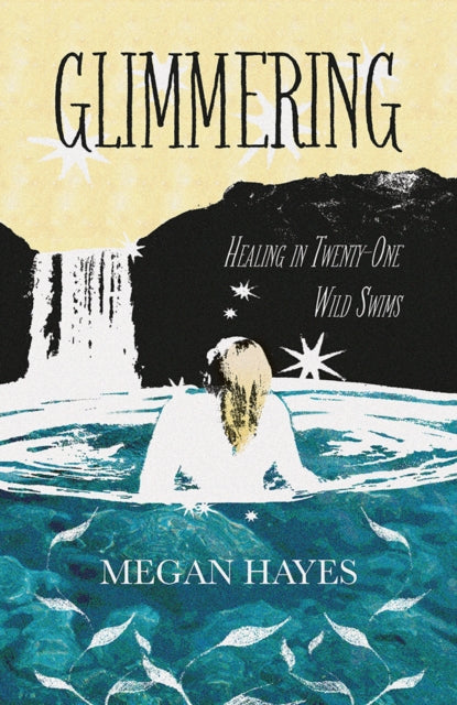 9781911752042, Glimmering : Healing in 21 Wild Swims