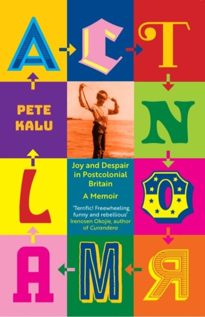 9781913109448, Act Normal : Joy and despair in Postcolonial Britain