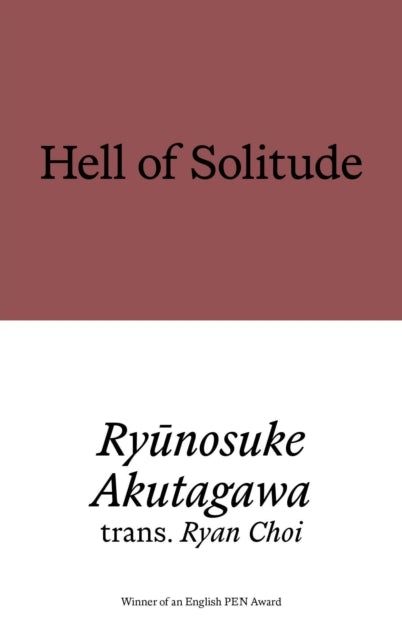 9781913513863, Hell of Solitude : Selected Writings of Ryunosuke Akutagawa