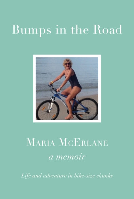 9781914227738-Bumps In The Road : Life and adventure in bike-size chunks